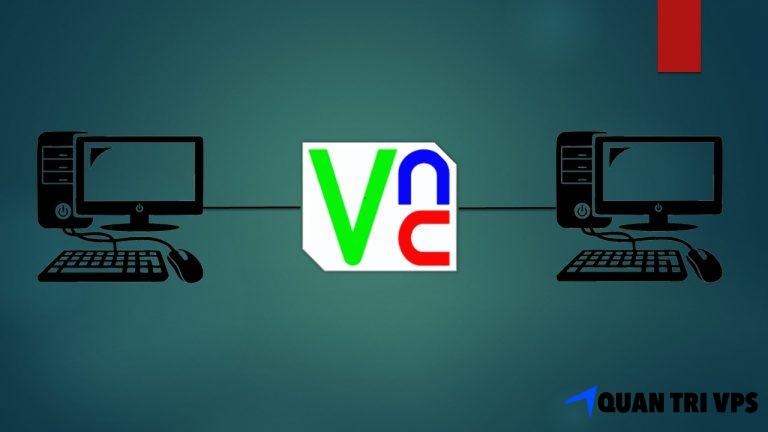 VNC là gì? Ưu nhược điểm và cách sử dụng VNC - Dịch vụ quản trị VPS ...